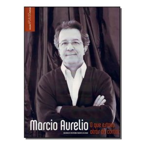 Marcio Aurelio - o Que Estava Atrás da Cortina?
