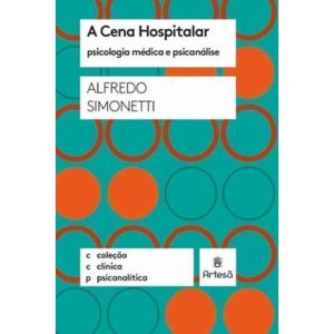 a Cena Hospitalar - Psicologia Médica e Psicanálise