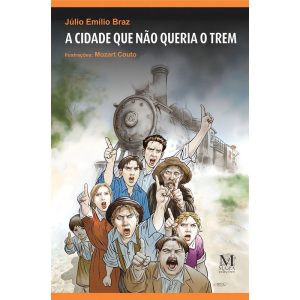 A CIDADE QUE NÃO QUERIA O TREM
