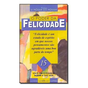 Poder Da Felicidade, O