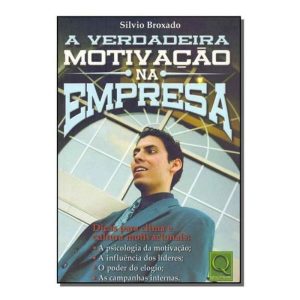 Verdadeira Motivação na Empresa, A