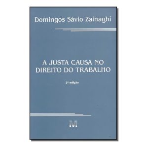 a Justa Causa No Direito Do Trabalho - 2 Ed./2000
