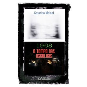 1968 - O Tempo das Escolhas