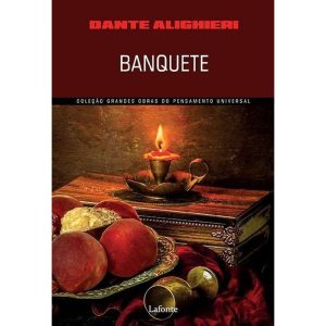 Coleção Grande Mestres da Literatura Brasileira - Banquete (Dante Alighieri)