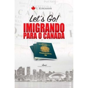 Let´s go! - Imigrando para o Canadá