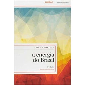 A Energia do Brasil - Revista e Atualizada 03Ed/21