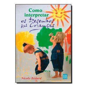 Zz-como Interpretar Os Desenhos Das Criancas
