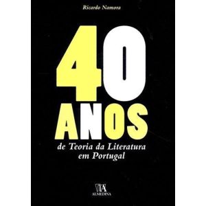 40 Anos da Teoria da Literatura em Portugal