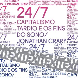 24/7 - Capitalismo Tardio e Os Fins Do Sono