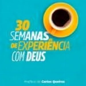 30 Semanas de Experiência Com Deus