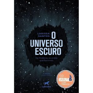 O Universo Escuro - De Ptolomeu às Ondas Gravitacionais