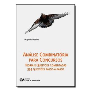 Análise Combinatória e Probabilidade para Concursos - Teoria e Questões Comentadas - 334 Questões Pa