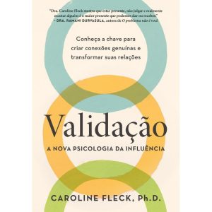 Validação: A Nova Psicologia Da Influência