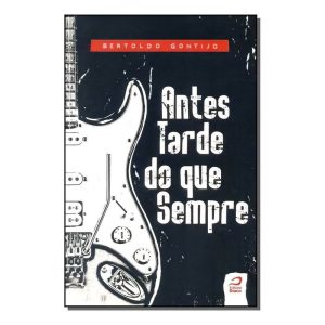 ANTES TARDE DO QUE SEMPRE