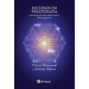 Recursos Em Psicoterapia - A Prática Clínica Segundo o Milan Approach