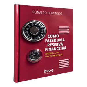 Como Fazer Uma Reserva Financeira - Aprenda a Lidar Com Imprevistos