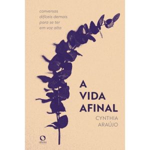 A Vida Afinal - Conversas Difíceis Demais Para Se Ter Em Voz Alta