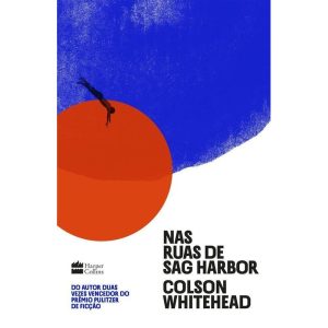 Nas Ruas De Sag Harbor – Um Romance De Formação Sobre Raça, Classe E Masculinidade Do Vencedor Do Pr