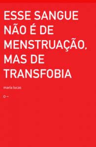 Esse Sangue Não é De Menstruação, Mas De Transfobia