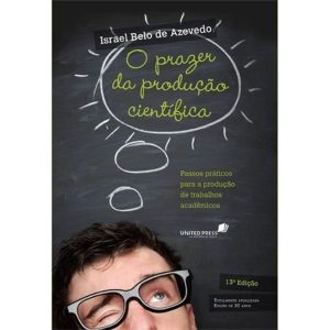 PRAZER DA PRODUCAO CIENTIFICA, O