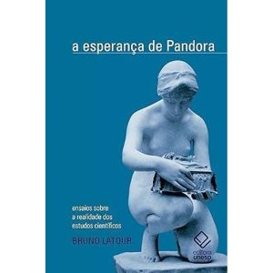 A Esperança de Pandora: Ensaios sobre a realidade dos estudos científicos