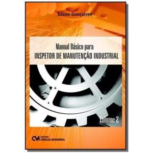 Manual Básico para Inspetor de Manutenção Industrial - Volume 2