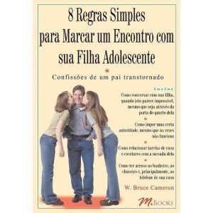 8 Regras Simples Para Marcar Um Encontro Com Sua Filha Adolescente