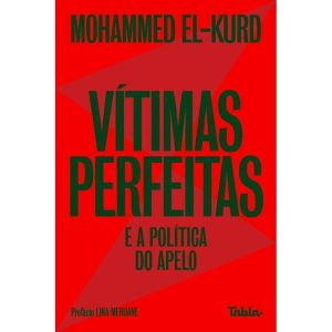 Vítimas Perfeitas e a Política do Apelo