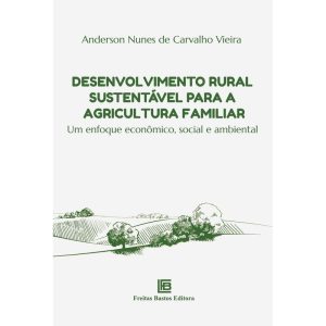 Desenvolvimento Rural Sustentável Para A Agricultura Familiar