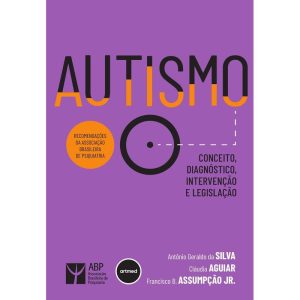 Autismo - Conceito, Diagnóstico, Intervenção e Legislação