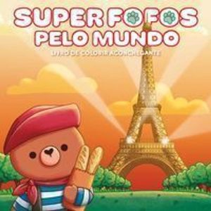 Superfofos Pelo Mundo: Livro De Colorir Adulto Cute & Comfy – Sucesso Do Tiktok