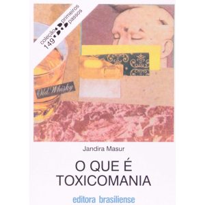 QUE E TOXICOMANIA, O