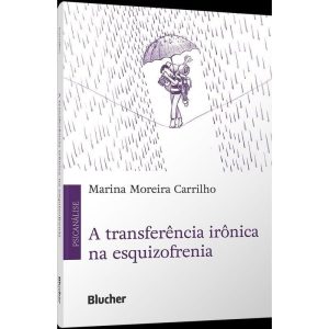 A Transferência Irônica na Esquizofrenia