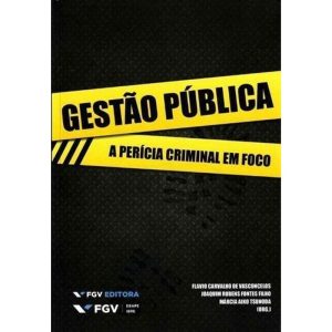 Gestao Publica - a Pericia Criminal Em Foco