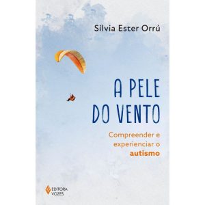 A Pele do Vento - Compreender e Experienciar o Autismo
