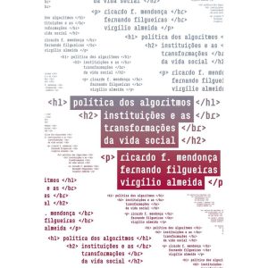Política Dos Algoritmos - Instituições E As Transformações Da Vida Social