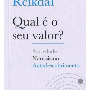 Qual é o Seu Valor? - Sociedade - Narcisismo - Autodescobrimento