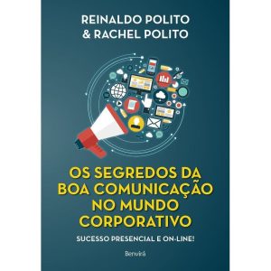 Os Segredos da Boa Comunicação no Mundo Corporativo - 01ed/21